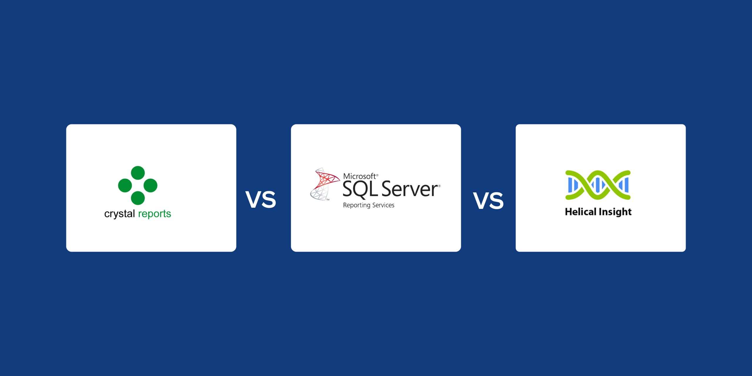 Crystal Reports vs SSRS vs Helical Insight