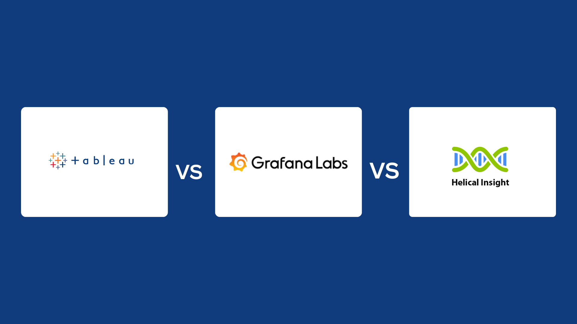 Tableau vs Grafana vs Helical Insight